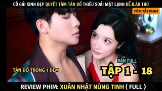 Review Phim Xuân Nhật Nùng Tình | Full Tập 1 - 18 | Tán Đổ Thiếu Soái Để B.áo Thù | Roses & Guns