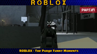 THE ROBLOX Purge Funny Moments PART#1