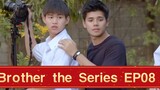 [Thai Rot Drama/BROTHER THE SERIES/Brothers] Episode kedelapan EP08 (Bagian 1) Hubungan antara kakak