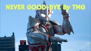 Ultraman The Next Ending Song (NEVER GOOD-BYE - TMG)