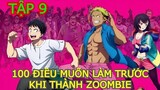 Tập 9 - 100 Zoombie - 100 Điều Muốn Làm Trước Khi Biến Thành Zoombie - Version manga