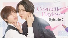 🇯🇵 | Cosmetic Playlover Episode 7 [ENG SUB]