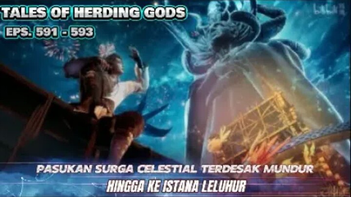 Tales Of Herding Gods  Eps.591-593 Pasukan Surga Celestial Terdesak Mundur Hingga Ke Istana Leluhur