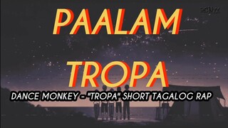 DANCE MONKEY - "TROPA" SHORT TAGALOG RAP