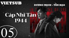 Cáp Nhĩ Tân 1944 - Tập 05 | Vietsub - Dương Mịch, Tần Hạo