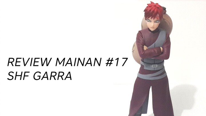 Review Mainan #17 SHF Gaara #instagtoy (bahasa Indonesia)