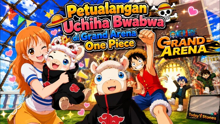 Petualangan Uchiha Bwa Bwa di Grand Arena One Piece Part 1 #Game #NakamaFestival2