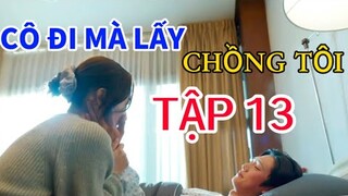 Review Phim: CÔ ĐI MÀ LẤY CHỒNG TÔI TẬP 13 - MARRY MY HUSBAND Vị hôn thê của nam chính quá mưu mô