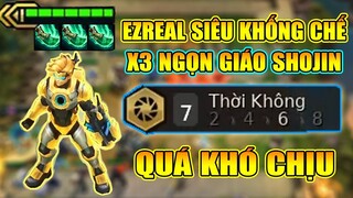 SIÊU KHỐNG CHẾ VỚI EZREAL 3 SAO + 3 SHOJIN ỨC CHẾ PHÁT KHÓC LÀ CÓ THẬT !