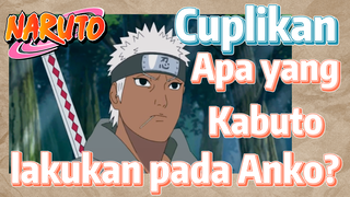 [Naruto] Cuplikan | Apa yang Kabuto lakukan pada Anko?