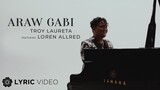 Araw Gabi - Troy Laureta x Loren Allred (Lyrics)