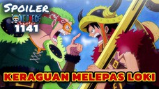 RAGU MELEPAS LOKI ⁉️SPOILER ONE PIECE 1141 TERBARU INDONESIA