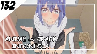 Aku minta maaf dan jangan hukum aku [ Anime On Crack Indonesia ] 132