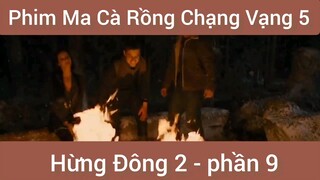 Phim ma cà rồng chạng vạng 5 Hùng Đông 2 phần 9