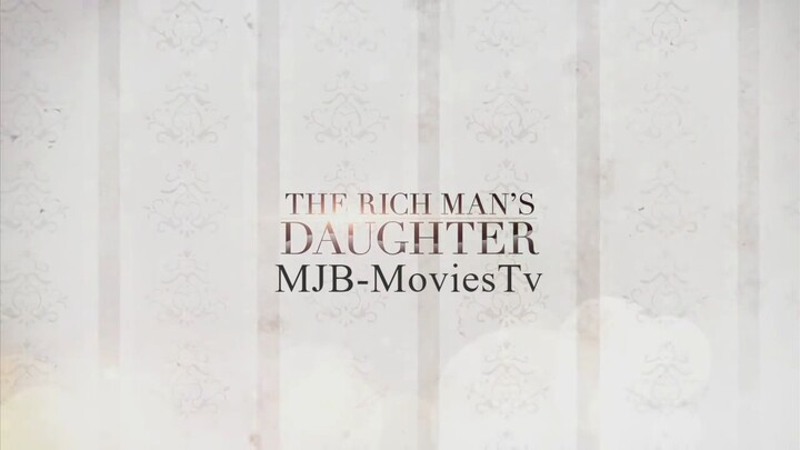 The Rich Man’s Daughter - Full Episode 61