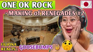 ONE OK ROCK - MAKING of RENEGADES #2 || FILIPINA REACTS