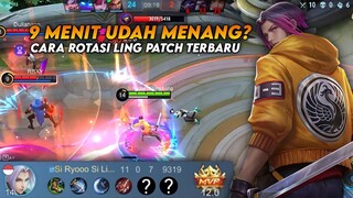 CARA ROTASI LING PATCH TERBARU! 9 MENIT UDAH MENANG? | TOP GLOBAL LING - Mobile Legends