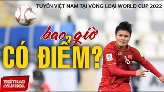 Vòng loại thứ 3 World Cup 2022 châu Á sau 2 loạt trận | Bao giờ tuyển Việt Nam có điểm đầu tiên?