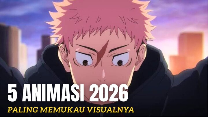 5 TOP ANIMASI 2026 PALING MEMUKAU VISUALNYA