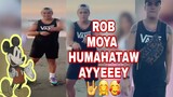 ROB MOYA HUMAHATAW AYYEEY 🥰🤗🤟| DADDY ROB MOYA |