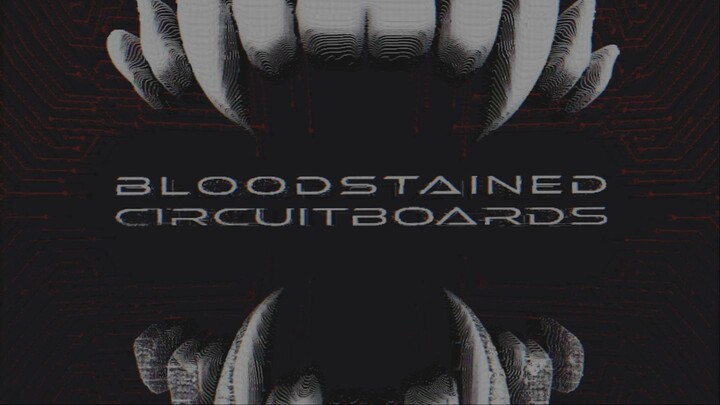 Bloodstained Circuitboards