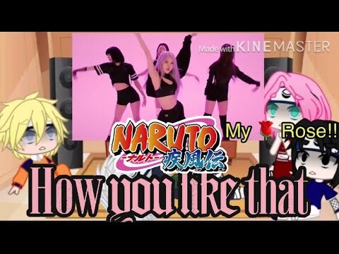 Naruto reacts to "HOW YOU LIKE THAT" - BLACKPINK | MUST WACTH!!