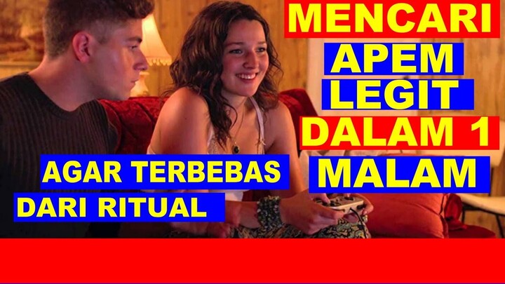 MENCARI APEM LEGIT SEMALAM  UNTUK BEBAS DARI RITUAL - ALUR CERITA TEN LUST 2014