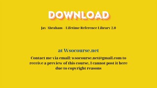 Jay Abraham – Lifetime Reference Library 2.0 – Free Download Courses