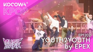 EPEX - Youth2Youth | Music Bank EP1202 | KOCOWA+