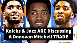 Knicks & Jazz ARE Discussing A Donovan Mitchell TRADE