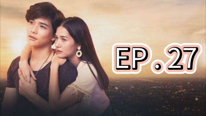 Endless Love Thailand EP 27 Tagalog Dubbed