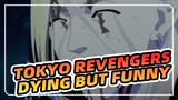 Tokyo Revengers: Ken, Takemichi, You're Both Dying, This Is Too Funny