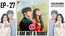 I Am Not a Robot - EP27 Tagalog Dubbed HQ