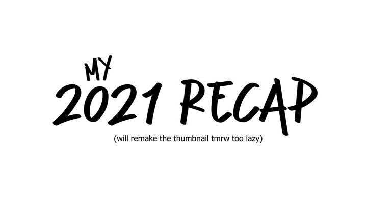 My 2021 Recap