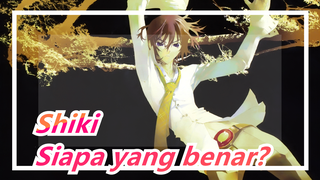 [Shiki] Siapa yang benar?