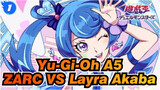[Yu-Gi-Oh A5] The Final War To End The Chaos| ZARC VS Layra Akaba_1