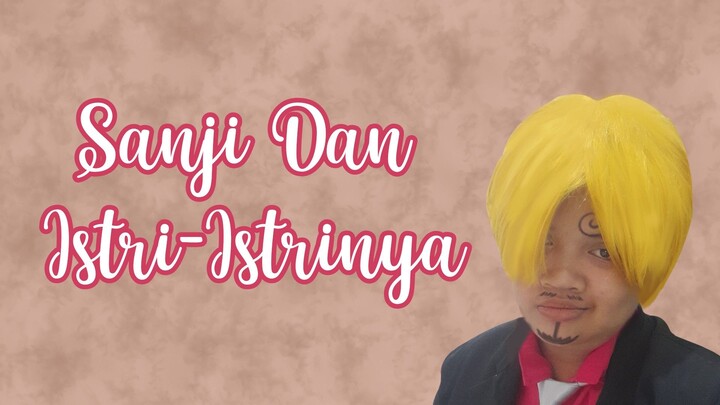 Sanji Bersama Istri-Istrinya - ELLYNAHIKARI ♡