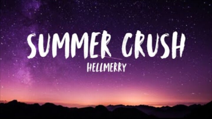 HELLMERRY - Summer Crush (slowed to imperfection) (Lyrics)