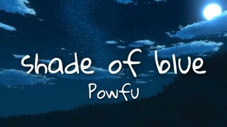 Powfu - Shade of Blue (lyrics)