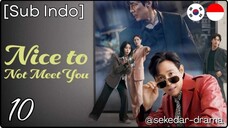 [Sub Indo] ¤◦•●Nιƈҽ ƚσ Nσƚ Mҽҽƚ Yσυ – Eps. 10 (2025)