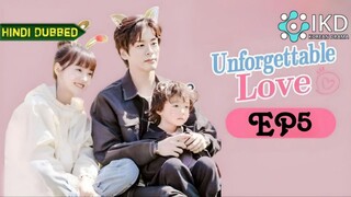 Unforgettable Love EP 5 [ hindi dubbed ] Full Episode in hindi dubbed | Chinese drama