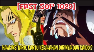 [FAST SOP 1029[ HAWKINS MENARIK KARTU KEKALAHAN UNTUK DIRINYA DAN KAIDO !?