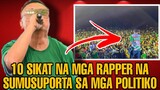 10 SIKAT NA MGA RAPPER NA SUMUSUPORTA SA MGA POLITIKO NGAYON ELEKSYON 2022 | ATING KILALANIN