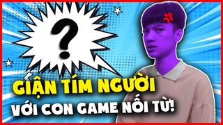 (NỐI TỪ #2) EM HIẾU GIẬN TÍM NGƯỜI VỚI CON GAME NỐI TỪ SIÊU THIỂU NĂNG !!!