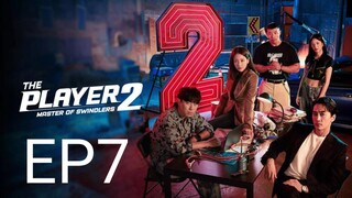 The Player 2: Master of Swindlers Ep7 (2024) Eng Sub