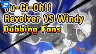 Revolver VS Windy, Panggilan Sinkronisasi Pertama! | Yu-Gi-Oh!! Dubbing Fans_2