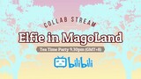 Elfie in MagoLand STREAM TONIGHT!