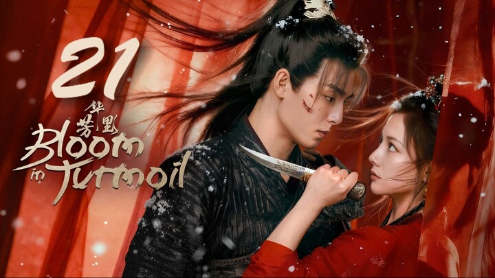 🇨🇳EP. 21 BLOOM IN TURMOIL (2026) | ENG SUB | Romance/Historical/Drama