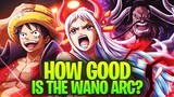 How Good Is The Wano Arc Actually?