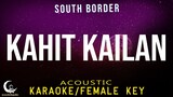 KAHIT KAILAN -  Acoustic Karaoke (Instrumental/Female Key ) - South Border